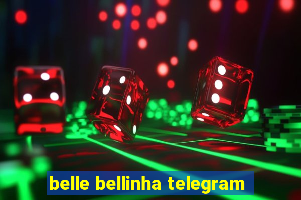 belle bellinha telegram